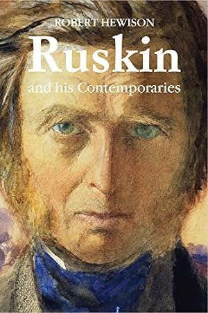 Image du vendeur pour Ruskin and His Contemporaries mis en vente par WeBuyBooks