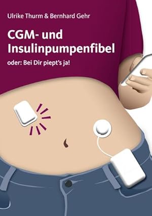 Bild des Verkufers fr CGM- und Insulinpumpenfibel: Bei Dir piept's ja zum Verkauf von Rheinberg-Buch Andreas Meier eK