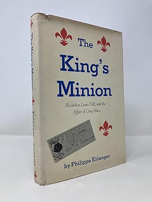 Seller image for The King's minion: Richelieu, Louis XIII, and the affair of Cinq-Mars for sale by Southampton Books