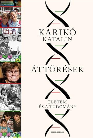Áttörések - Életem és a tudomány. [Breaking Through: My Life in Science] (First Hungarian edition.)