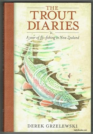 The Trout Diaries: A Year Of Fly-Fishing In New Zealand