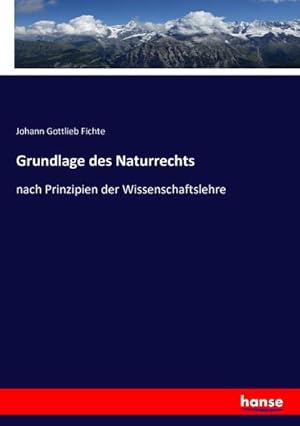 Bild des Verkufers fr Grundlage des Naturrechts: nach Prinzipien der Wissenschaftslehre zum Verkauf von Rheinberg-Buch Andreas Meier eK