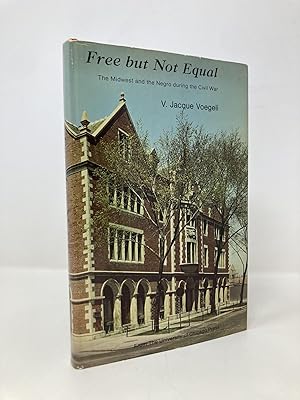 Imagen del vendedor de Free but Not Equal: The Midwest and the Negro During the Civil War a la venta por Southampton Books