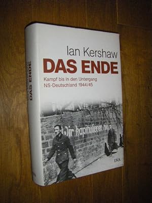 Bild des Verkufers fr Das Ende. Kampf bis in den Untergang. NS-Deutschland 1944/45 zum Verkauf von Versandantiquariat Rainer Kocherscheidt