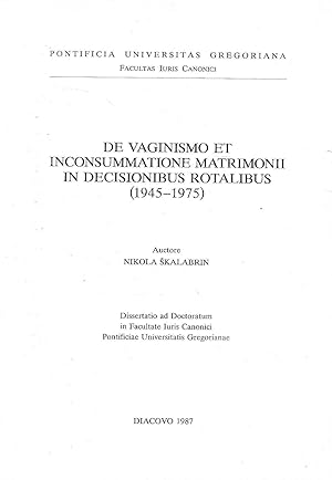 De vaginismo et inconsummatione matrimonii in decisionibus rotalibus (1945-1975)
