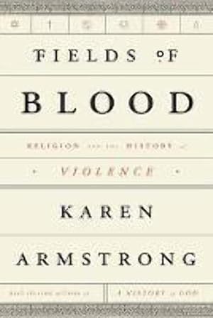 Seller image for Fields of Blood: Religion and the History of Violence for sale by Worldbridge Books