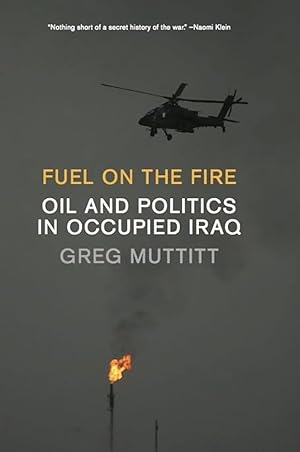 Seller image for Fuel on the Fire: Oil and Politics in Occupied Iraq for sale by Worldbridge Books