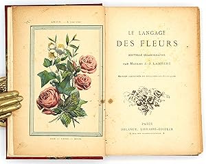 Seller image for La Langage des Fleurs. Nouvelle Selamographie, Edition illustree de bouquets allegoriques for sale by Editio Altera