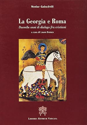 La Georgia e Roma. Duemila anni di dialogo fra cristiani