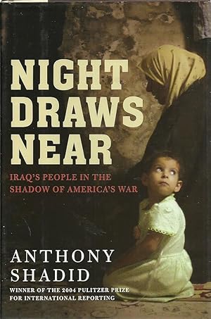 Seller image for Night Draws Near: Iraq's People in the Shadow of America's War for sale by Worldbridge Books
