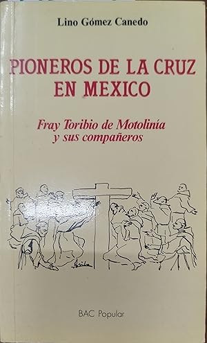 Immagine del venditore per PIONEROS DE LA CRUZ EN MEXICO.Fray Toribio de Motolina y sus compaeros venduto da AL TOSSAL