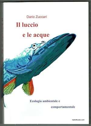 Il Luccio E Le Acque: Ecologia Ambientale E Comportamentale