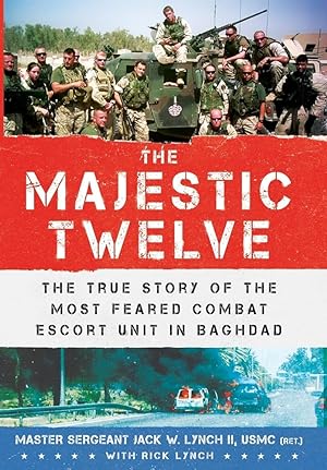 Seller image for The Majestic Twelve: The True Story of the Most Feared Combat Escort Unit in Baghdad for sale by Worldbridge Books