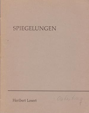 Spiegelungen : Variationen zu einem Thema / Heribert Losert. Marburger Kreis; Marburger Bogendruc...