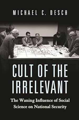 Seller image for Cult of the Irrelevant: The Waning Influence of Social Science on National Security for sale by Worldbridge Books