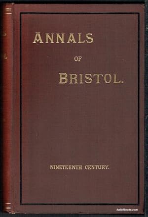 The Annals Of Bristol In The Nineteenth Century