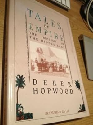 Image du vendeur pour Tales of Empire: British in the Middle East mis en vente par Worldbridge Books