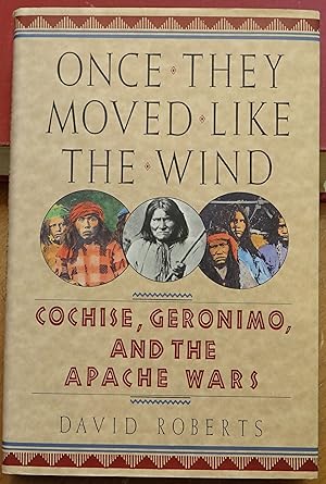 Imagen del vendedor de Once They Moved Like the Wind: Cochise, Geronimo, and the Apache Wars a la venta por Faith In Print
