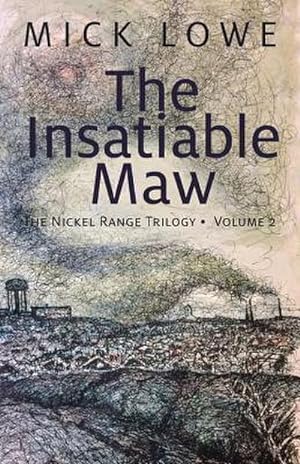 Immagine del venditore per The Insatiable Maw: The Nickel Range Trilogy, Volume 2 Volume 2 venduto da AHA-BUCH GmbH