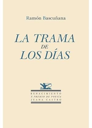 Image du vendeur pour La trama de los das. Libro ganador del X Premio de Poesa Juana Castro. Ramn Bascuana (Alicante, 1963). Licenciado en Geografa e Historia. Ha publicado Hasta ya no ms nunca (1999), Quedan las palabras (2000), Tal vez como si nunca (2001), Los das del tiempo (2002), Liturgia de la profanacin (2002), Retrato de poeta con familia al fondo (2003), ngel de luz cado (2005), Vera Efigies (2005), Las avenidas de la muerte (2005), Impostura (2006), La piel del alma (2006), Donde nunca ya nadie (2008), El gesto del escriba (Antologa, 2009), El centro de la sombra (2014), Cincuenta por ciento (2014), El humo de los versos (2016), Desnuda luz de la melancola (2016), Cuaderno de preposiciones (2017), 6seis6 (2018), El dueo del fracaso (2019), Artculos de primera necesidad (2020), Voz en Over (2023), Anotaciones a pie de pgina (2023). mis en vente par Librera y Editorial Renacimiento, S.A.