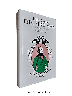 Image du vendeur pour John Gould, The Bird Man: A Chronology and Bibliography mis en vente par Prime Booksellers