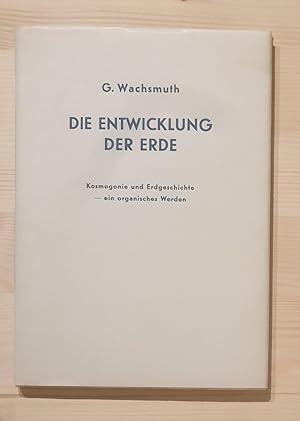 Seller image for Die Entwicklung der Erde. Kosmogonie und Erdgeschichte - ein organisches Werden. for sale by BuchKultur Opitz