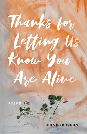 Immagine del venditore per Thanks for Letting Us Know You Are Alive : Poems venduto da AHA-BUCH GmbH
