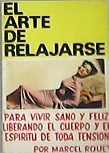 Seller image for El arte de relajarse. for sale by Librera y Editorial Renacimiento, S.A.