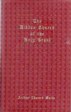 Seller image for The Hidden Church of the Holy Graal: The Legends and Symbolisme. Books I-X.Considered in their Affinity with Certain Mysteries of Initiation an other Traces of a Secret Tradition in Christian Times. Facsimil (1909). for sale by Librera y Editorial Renacimiento, S.A.