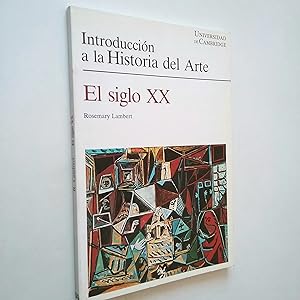 Bild des Verkufers fr El siglo XX. Introduccin a la Historia del Arte zum Verkauf von MAUTALOS LIBRERA