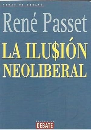 Imagen del vendedor de La ilusin neoliberal. a la venta por Librera y Editorial Renacimiento, S.A.