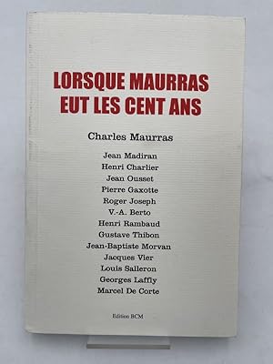 Bild des Verkufers fr Lorsque Maurras eut les cent ans. zum Verkauf von LIBRAIRIE GIL-ARTGIL SARL