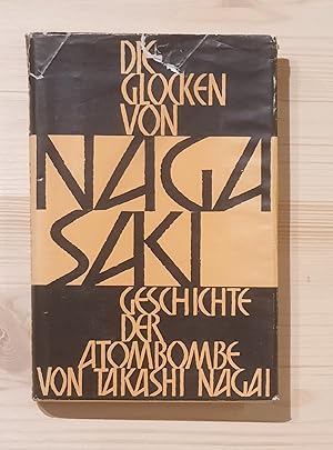 Imagen del vendedor de Die Glocken von Nagasaki. Geschichte der Atombombe. a la venta por BuchKultur Opitz