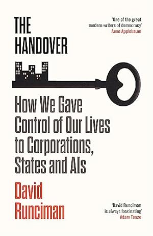 Seller image for The Handover: How We Gave Control of Our Lives to Corporations, States and AIs for sale by WeBuyBooks