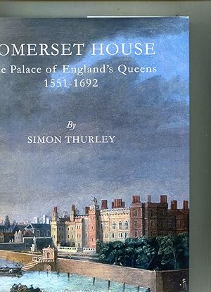 Immagine del venditore per Somerset House. The Palace of England's Queens 1551 - 1692 [LTS Publication No. 168]. venduto da Tyger Press PBFA