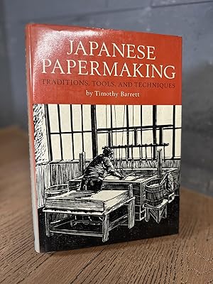 Japanese Papermaking: Traditions, Tools, and Techniques