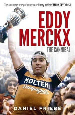Seller image for Eddy Merckx: The Cannibal for sale by WeBuyBooks