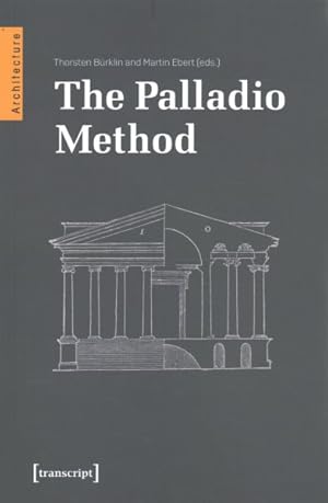 Imagen del vendedor de Palladio Method : Draughtsman and Designer, Mason and Engineer. Learning from the Master a la venta por GreatBookPrices