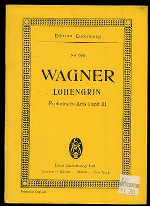 Seller image for Richard Wagner Lohengrin Preludes (Vorspiele) to Acts I and III | Full Miniature Score | Eulenburg Study Score Edition No. 652 for sale by Little Stour Books PBFA Member