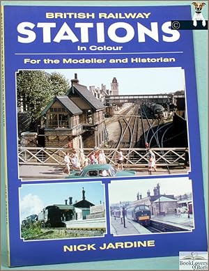 Image du vendeur pour British Railway Stations in Colour: For the Modeller and Historian mis en vente par BookLovers of Bath