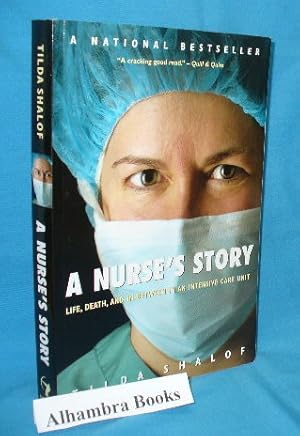 Seller image for A Nurse's Story : Life, Death and In-Between in an Intensive Care Unit for sale by Alhambra Books