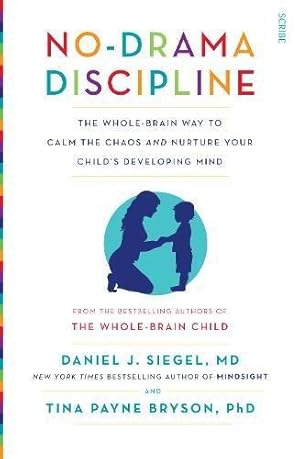 Bild des Verkufers fr No-Drama Discipline: the bestselling parenting guide to nurturing your child's developing mind (Mindful Parenting) zum Verkauf von WeBuyBooks