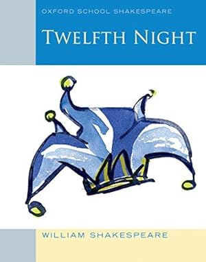 Bild des Verkufers fr Oxford School Shakespeare: Twelfth Night zum Verkauf von WeBuyBooks