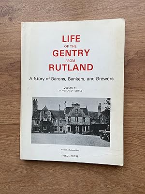 Immagine del venditore per LIFE OF THE GENTRY FROM RUTLAND venduto da Old Hall Bookshop, ABA ILAB PBFA BA