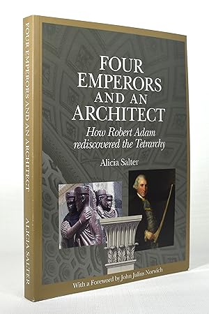 Imagen del vendedor de Four Emperors and an Architect: How Robert Adam Rediscovered the Tetrarchy a la venta por Lost Time Books