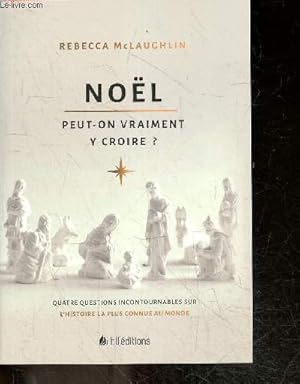 Noel - Peut-on vraiment y croire? - quatre questions incontournables sur l'histoire la plus connu...