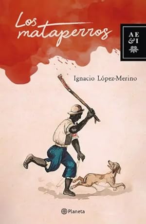 Los mataperros / Ignacio López-Merino.
