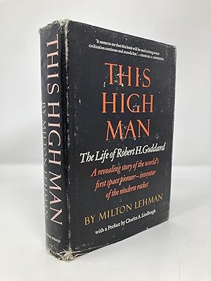 This High Man The Life of of Robert H. Goddard