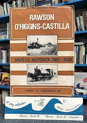 Imagen del vendedor de Rawson O'Higgins-Castilla. Sntesis histrica 1865-1930 a la venta por Librera El Pez Volador