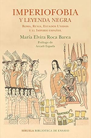 Imagen del vendedor de IMPERIOFOBIA Y LA LEYENDA NEGRA: ROMA, RUSIA, ESTADOS UNIDOS Y EL IMPERIO ESPAOL a la venta por LIBRERIA ANTICUARIO BELLVER MADRID